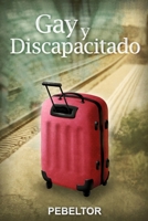 Gay y Discapacitado B095GRZVV3 Book Cover
