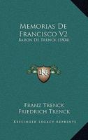 Memorias de Francisco V2: Baron de Trenck 1160748349 Book Cover