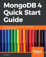 MongoDB 4 Quick Start Guide: Learn the skills you need to work with the world's most popular NoSQL database 1789343534 Book Cover