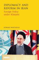 Diplomacy and Reform in Iran: Foreign Policy under Khatami 1784533289 Book Cover