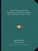 Bestimmungs-Tabellen Der Europaischen Coleopteren, Book 48, Part 8 Und Book 19, Part 3 (1903) 1168320623 Book Cover