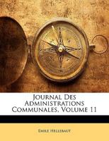 Journal Des Administrations Communales, Volume 11 1145705375 Book Cover