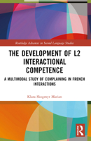 The Development of L2 Interactional Competence 1032221194 Book Cover