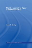 The Representative Agent in Macroeconomics 1138866121 Book Cover