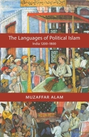 The Languages of Political Islam: India 1200-1800 0226011011 Book Cover