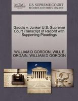 Gaddis v. Junker U.S. Supreme Court Transcript of Record with Supporting Pleadings 1270252712 Book Cover