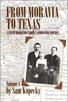 From Moravia to Texas: A Czech Immigrant Family's Pioneering Journey 1698700709 Book Cover