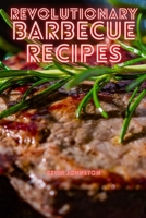 Revolutionary Barbecue Recipes 1803500042 Book Cover