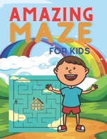 Amazing Maze for Kids: Logical Thinking - A challenging maze for kids show their skills by solving maze B0923M6HMK Book Cover