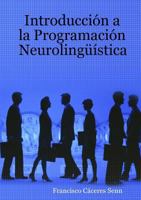 Introducción a la Programación Neurolingüística 1329771265 Book Cover