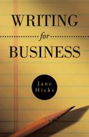 Writing for Business 1466997214 Book Cover