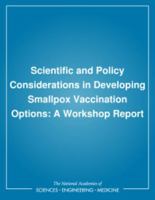 Scientific and Policy Considerations in Developing Smallpox Vaccination Options: A Workshop Report 0309086043 Book Cover