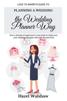 Planning a Wedding the Wedding Planner Way 1916308708 Book Cover