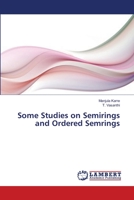 Some Studies on Semirings and Ordered Semrings 3659460842 Book Cover