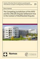 The Competing Jurisdictions of the Wto and the Unclos Dispute Settlement Fora in the Context of Multifaceted Disputes 3848777460 Book Cover