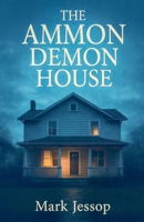 The Ammon Demon House B0FRB2JCNM Book Cover