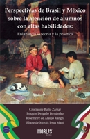 Perspectivas de Brasil y M�xico sobre la atenci�n de alumnos con altas habilidades: Enlazando la teor�a y la pr�ctica 1708093419 Book Cover