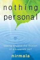 Nothing Personal: Seeing Beyond the Illusion of a Separate Self 0615187676 Book Cover