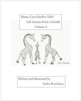 Mama, Can Giraffes Talk? Life lessons from a Giraffe Volume 4 1790446228 Book Cover