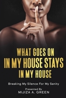 What Goes On In My House Stays In My House 1736199986 Book Cover