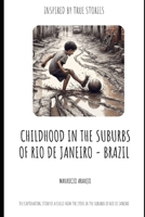 Childhood in the Suburbs of Rio de Janeiro - Brazil B0FDGKGJ24 Book Cover