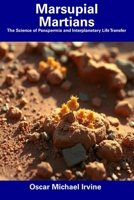 Marsupial Martians: The Science of Panspermia and Interplanetary Life Transfer B0DZVQRLX6 Book Cover