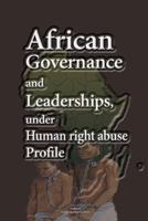 African governance and leadership, under human right abuse: African development programs, agriculture, education. 1523408154 Book Cover