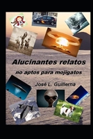 Alucinantes relatos no aptos para mojigatos (Spanish Edition) B08762T3VG Book Cover