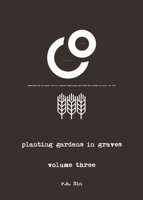 Planting Gardens in Graves III 1449489443 Book Cover