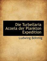 Die Turbellaria Acoela Der Plankton Expedition 1140072021 Book Cover