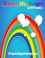 Color Me Bright Activity Book 2 1798289679 Book Cover