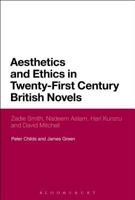 Aesthetics and Ethics in Twenty-First Century British Novels: Zadie Smith, Nadeem Aslam, Hari Kunzru and David Mitchell 1474222803 Book Cover