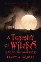 A Tapestry of Witches: Ode to the Warriors 1504320042 Book Cover