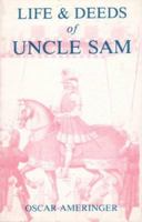 Life and Deeds of Uncle Sam 088286064X Book Cover