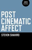 Post-Cinematic Affect 1846944317 Book Cover