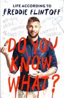 Do You Know What?: Life According to Freddie Flintoff 1788700961 Book Cover