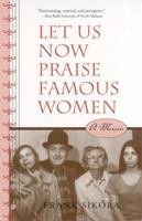 Let Us Now Praise Famous Women: A Memoir 0817351485 Book Cover
