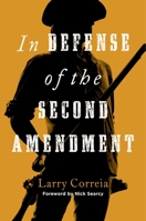 In Defense of the Second Amendment 1684514142 Book Cover