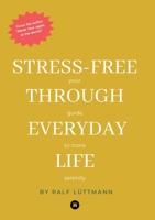 Stress-free through everyday life: Your guide to more serenity 3384629116 Book Cover