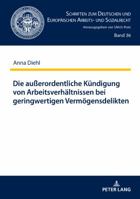 Die Au�erordentliche Kuendigung Von Arbeitsverhaeltnissen Bei Geringwertigen Vermoegensdelikten 3631759290 Book Cover