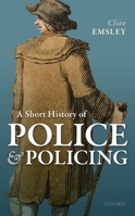 A Short History of Police and Policing 0198844603 Book Cover