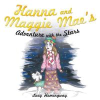 Hanna and Maggie Mae's Adventure with the Stars 162839904X Book Cover