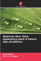 Quercus ilex: Uma esperança para o futuro dos alcoólicos 6630206843 Book Cover