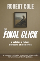 The Final Click: a soldier. a father. a lifetime of memories 1964981018 Book Cover