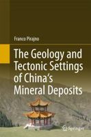 The Geology and Tectonic Settings of China's Mineral Deposits 940178387X Book Cover