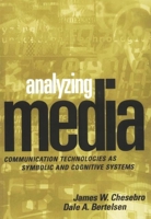 Analyzing Media: Communication Technologies as Symbolic and Cognitive Systems 1572304197 Book Cover