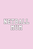 Netball Mum: Netball Notebook 1710086351 Book Cover