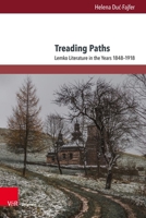 Treading Paths: Lemko Literature in the Years 1848-1918 3847116630 Book Cover