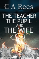 The Teacher, The Pupil and The Wife null Book Cover