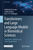 Transformers and Large Language Models in Biomedical Sciences: Foundations, Methods, and Clinical Applications (Bio-IT and AI) 3032389224 Book Cover